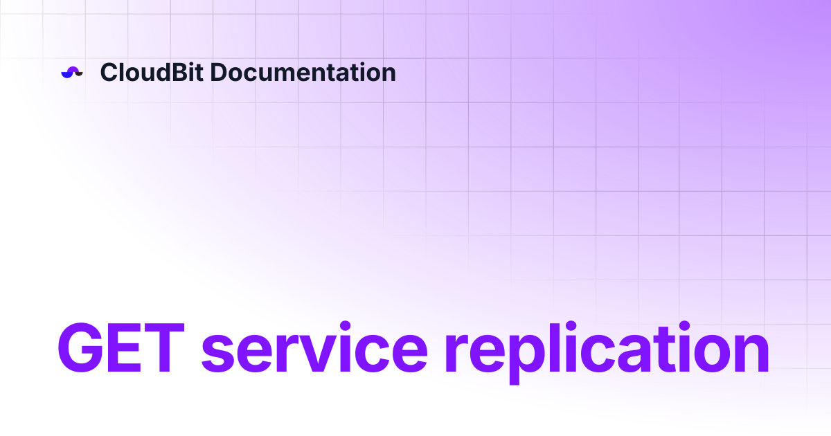 GET service replication | CloudBit Documentation